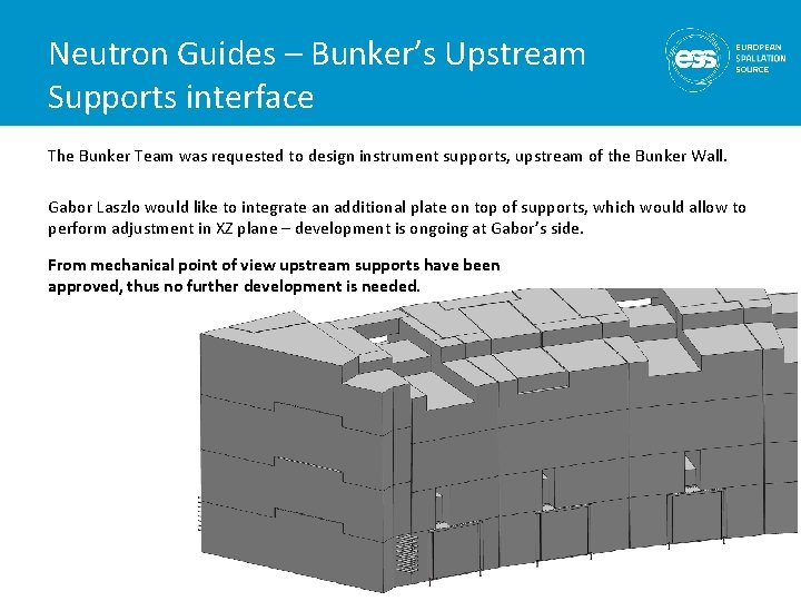 Neutron Guides – Bunker’s Upstream Supports interface The Bunker Team was requested to design