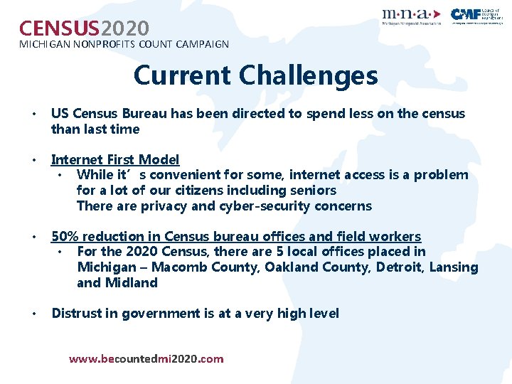 CENSUS 2020 MICHIGAN NONPROFITS COUNT CAMPAIGN Current Challenges • US Census Bureau has been