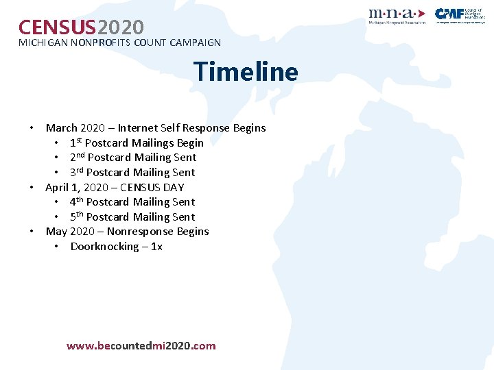 CENSUS 2020 MICHIGAN NONPROFITS COUNT CAMPAIGN Timeline • March 2020 – Internet Self Response
