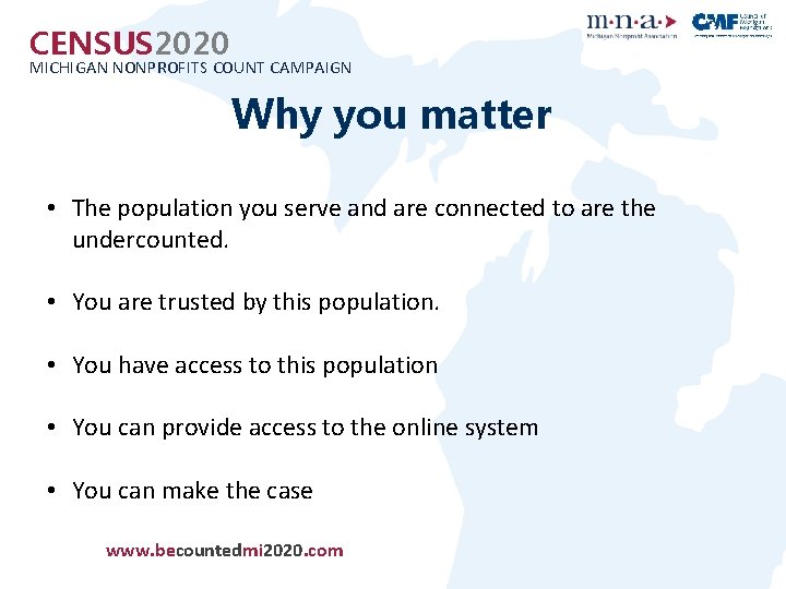 CENSUS 2020 MICHIGAN NONPROFITS COUNT CAMPAIGN Why you matter • The population you serve