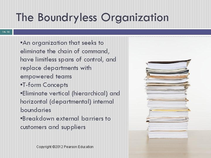 The Boundryless Organization 14 - 18 • An organization that seeks to eliminate the