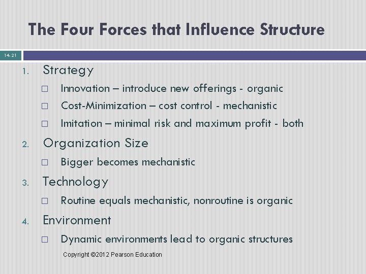 The Four Forces that Influence Structure 14 - 21 1. Strategy � � �