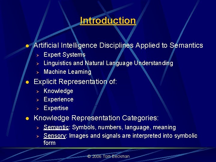 Introduction l Artificial Intelligence Disciplines Applied to Semantics Ø Ø Ø l Explicit Representation