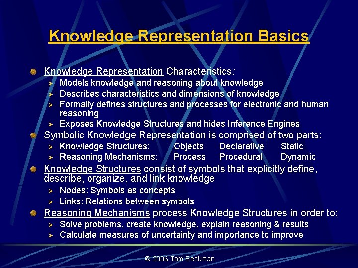 Knowledge Representation Basics Knowledge Representation Characteristics: Ø Ø Models knowledge and reasoning about knowledge