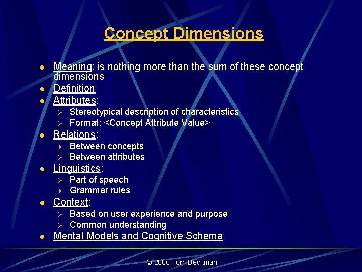 Concept Dimensions l l l Meaning: is nothing more than the sum of these