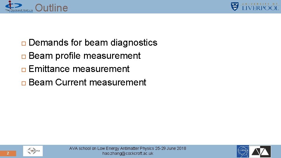 Outline Demands for beam diagnostics Beam profile measurement Emittance measurement Beam Current measurement 2