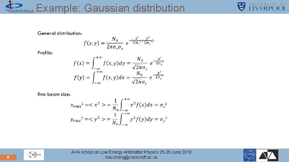 Example: Gaussian distribution 8 AVA school on Low Energy Antimatter Physics 25 -29 June