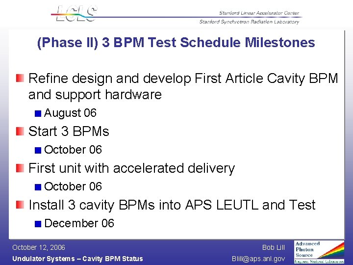 (Phase II) 3 BPM Test Schedule Milestones Refine design and develop First Article Cavity