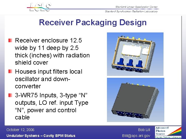 Receiver Packaging Design Receiver enclosure 12. 5 wide by 11 deep by 2. 5