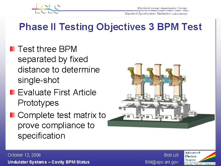 Phase II Testing Objectives 3 BPM Test three BPM separated by fixed distance to