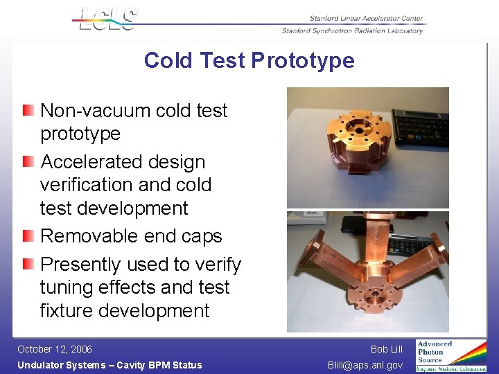 Cold Test Prototype Non-vacuum cold test prototype Accelerated design verification and cold test development