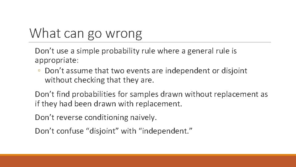 What can go wrong Don’t use a simple probability rule where a general rule