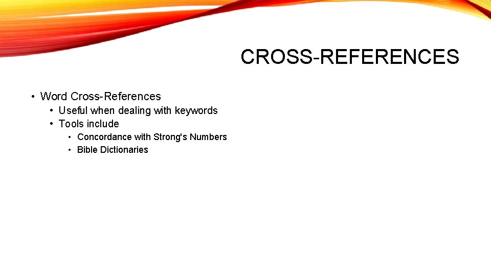 CROSS-REFERENCES • Word Cross-References • Useful when dealing with keywords • Tools include •