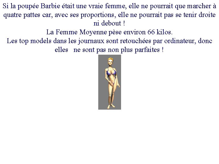 Si la poupée Barbie était une vraie femme, elle ne pourrait que marcher à