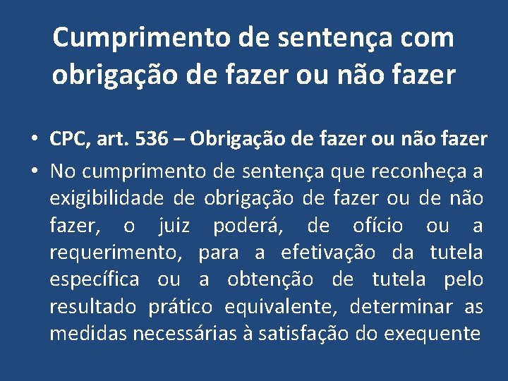 Cumprimento de sentença com obrigação de fazer ou não fazer • CPC, art. 536