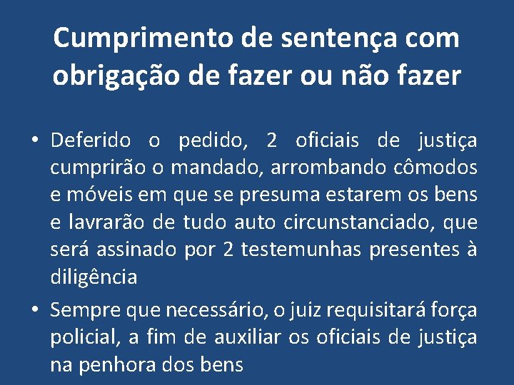 Cumprimento de sentença com obrigação de fazer ou não fazer • Deferido o pedido,