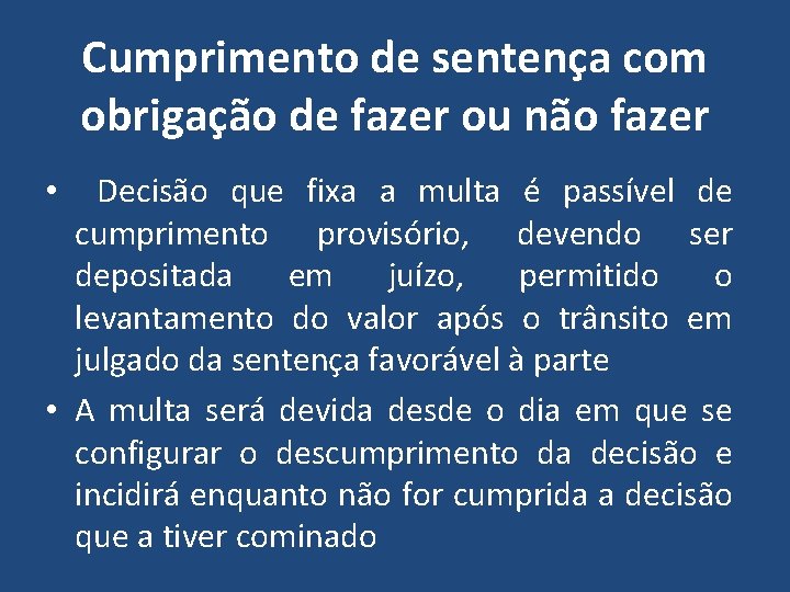 Cumprimento de sentença com obrigação de fazer ou não fazer Decisão que fixa a