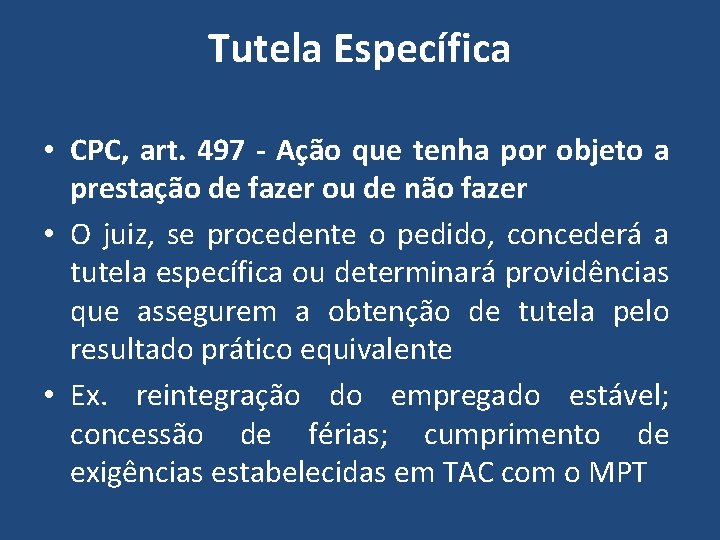 Tutela Específica • CPC, art. 497 - Ação que tenha por objeto a prestação