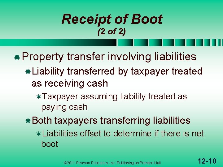 Receipt of Boot (2 of 2) ® Property transfer involving liabilities Liability transferred by