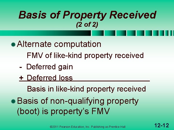 Basis of Property Received (2 of 2) ® Alternate computation FMV of like-kind property