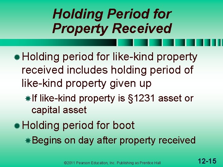 Holding Period for Property Received ® Holding period for like-kind property received includes holding