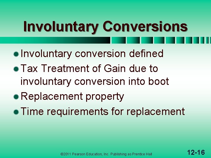 Involuntary Conversions ® Involuntary conversion defined ® Tax Treatment of Gain due to involuntary