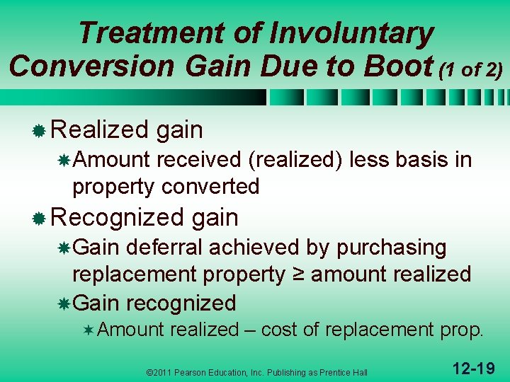 Treatment of Involuntary Conversion Gain Due to Boot (1 of 2) ® Realized gain
