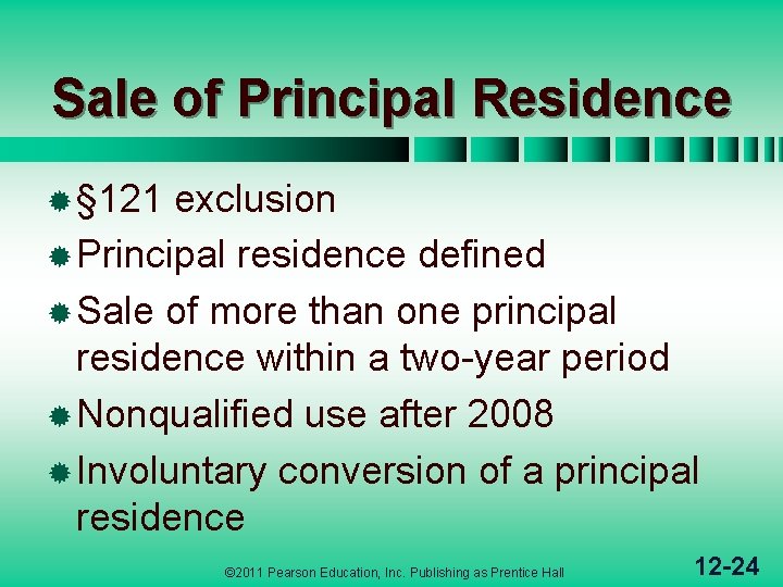Sale of Principal Residence ® § 121 exclusion ® Principal residence defined ® Sale