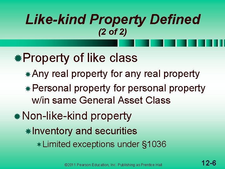 Like-kind Property Defined (2 of 2) ®Property of like class Any real property for