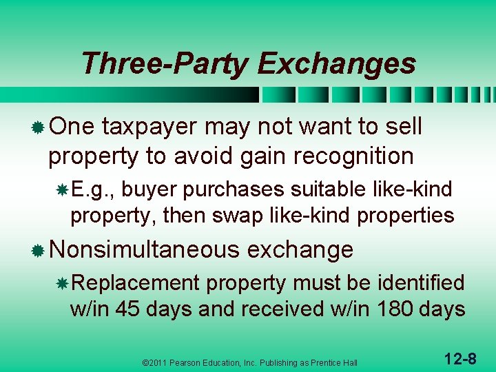 Three-Party Exchanges ® One taxpayer may not want to sell property to avoid gain