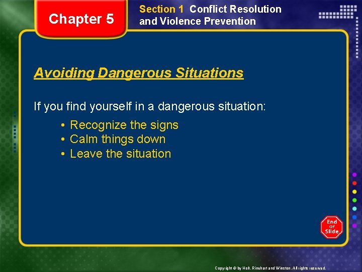 Chapter 5 Section 1 Conflict Resolution and Violence Prevention Avoiding Dangerous Situations If you