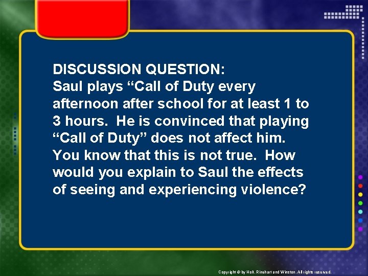 DISCUSSION QUESTION: Saul plays “Call of Duty every afternoon after school for at least