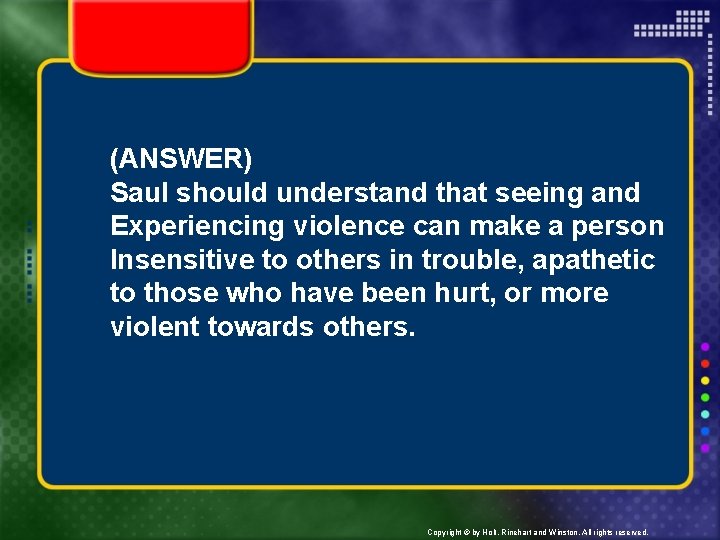 (ANSWER) Saul should understand that seeing and Experiencing violence can make a person Insensitive