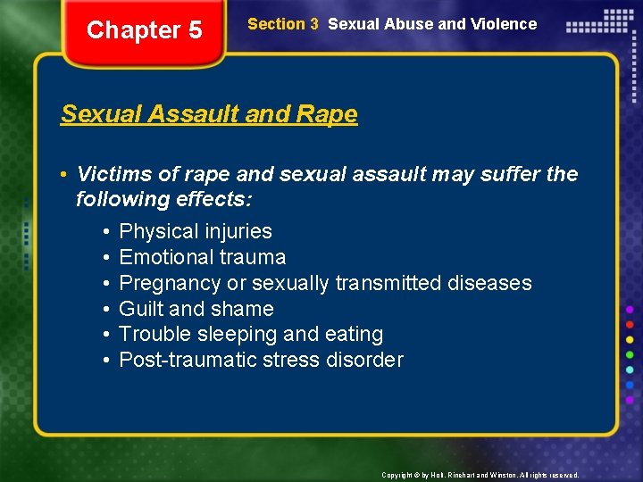 Chapter 5 Section 3 Sexual Abuse and Violence Sexual Assault and Rape • Victims