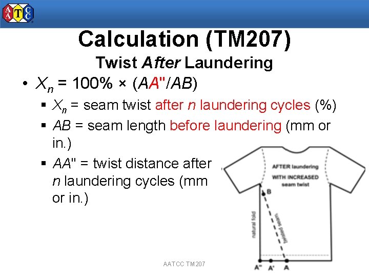 Calculation (TM 207) Twist After Laundering • Xn = 100% × (AA''/AB) § Xn