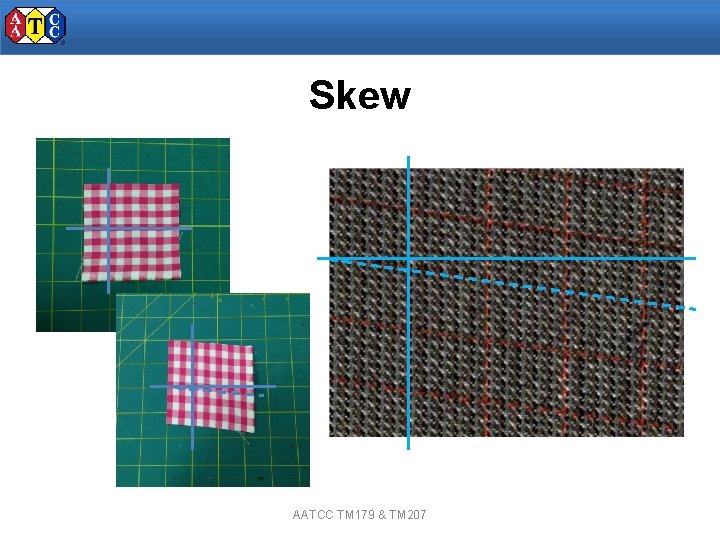 Skew AATCC TM 179 & TM 207 