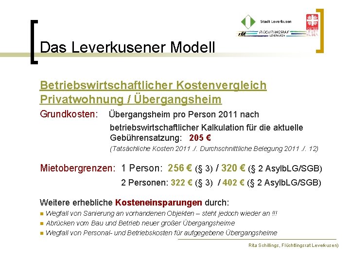 Das Leverkusener Modell Betriebswirtschaftlicher Kostenvergleich Privatwohnung / Übergangsheim Grundkosten: Übergangsheim pro Person 2011 nach