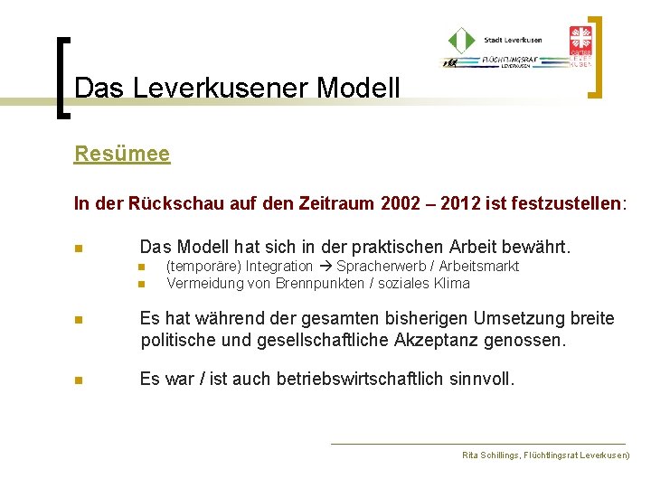 Das Leverkusener Modell Resümee In der Rückschau auf den Zeitraum 2002 – 2012 ist