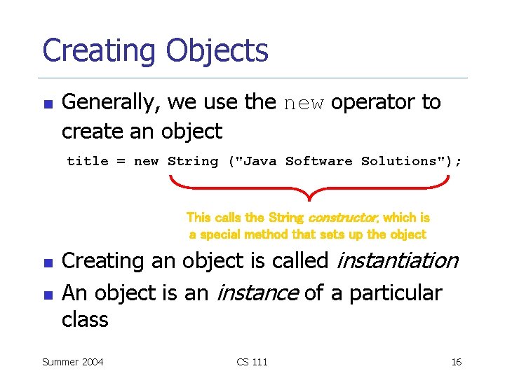 Creating Objects n Generally, we use the new operator to create an object title