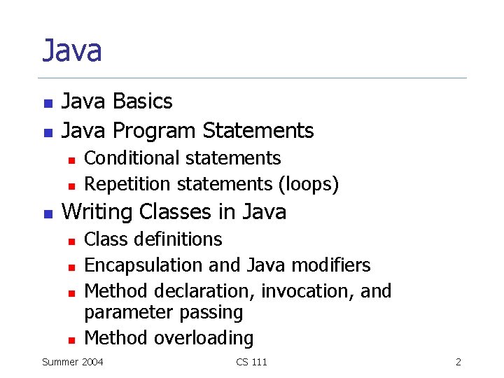 Java n n Java Basics Java Program Statements n n n Conditional statements Repetition