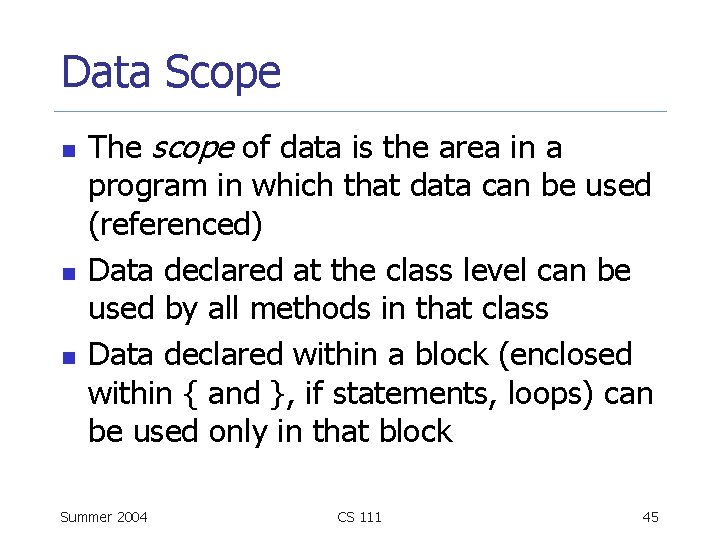 Data Scope n n n The scope of data is the area in a