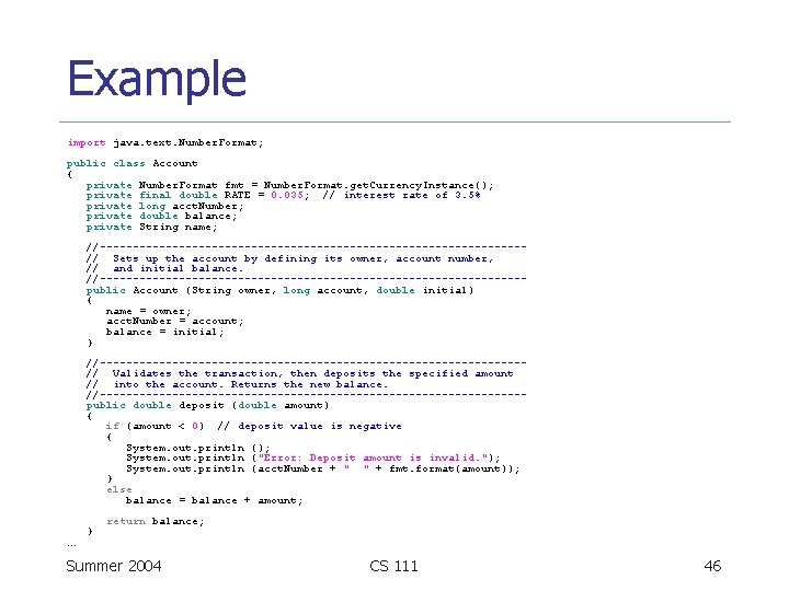 Example import java. text. Number. Format; public class Account { private Number. Format fmt