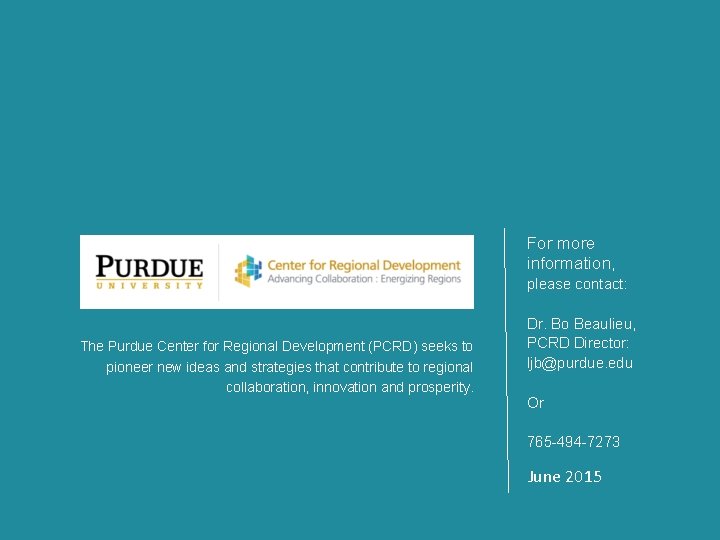 For more information, please contact: The Purdue Center for Regional Development (PCRD) seeks to