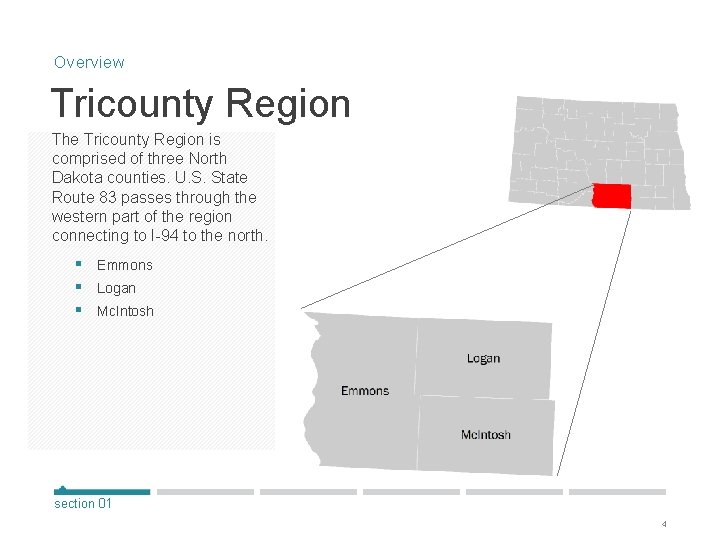 Overview Tricounty Region The Tricounty Region is comprised of three North Dakota counties. U.