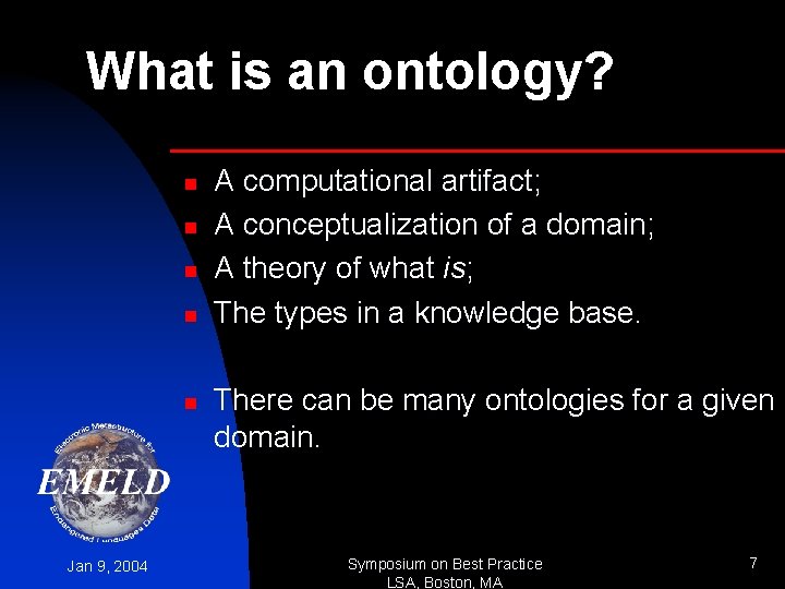 What is an ontology? n n n Jan 9, 2004 A computational artifact; A