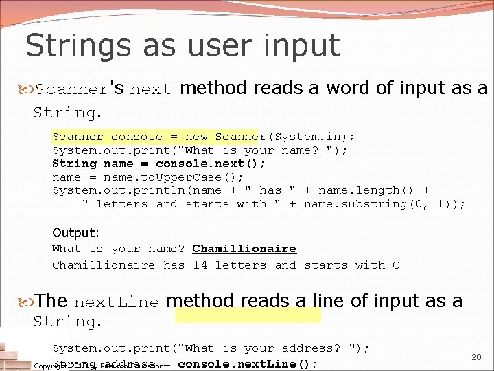 Strings as user input Scanner's next method reads a word of input as a Strings as user input Scanner's next method reads a word of input as a