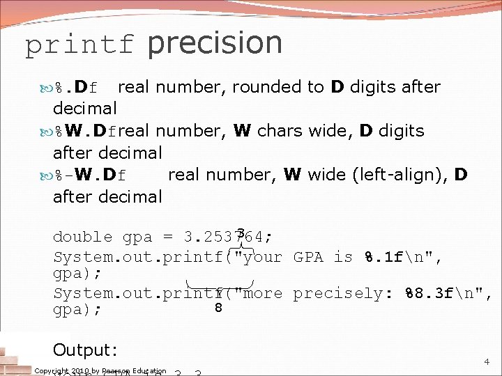 printf precision %. Df real number, rounded to D digits after decimal %W. Dfreal printf precision %. Df real number, rounded to D digits after decimal %W. Dfreal
