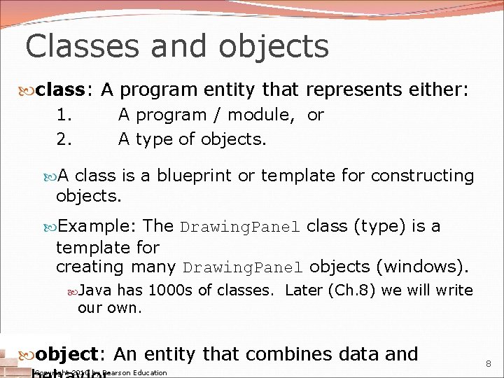 Classes and objects class: A program entity that represents either: 1. A program / Classes and objects class: A program entity that represents either: 1. A program /