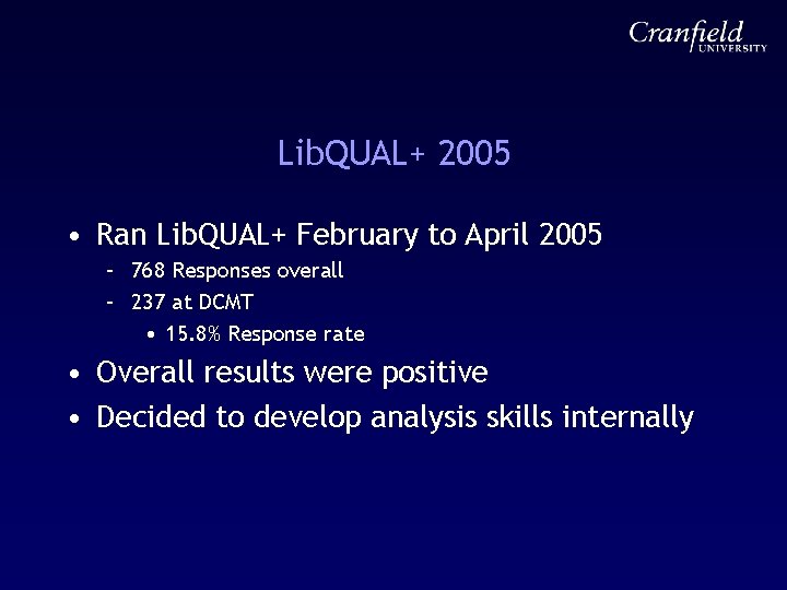 Lib. QUAL+ 2005 • Ran Lib. QUAL+ February to April 2005 – 768 Responses
