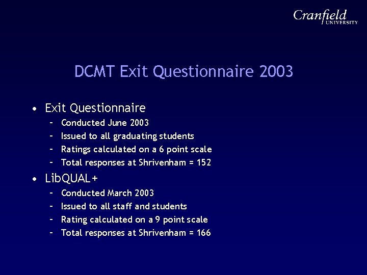 DCMT Exit Questionnaire 2003 • Exit Questionnaire – – Conducted June 2003 Issued to